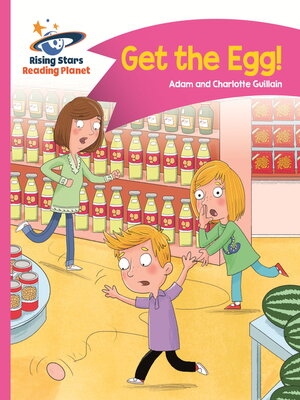 cover image of Reading Planet--Get the Egg!--Pink B